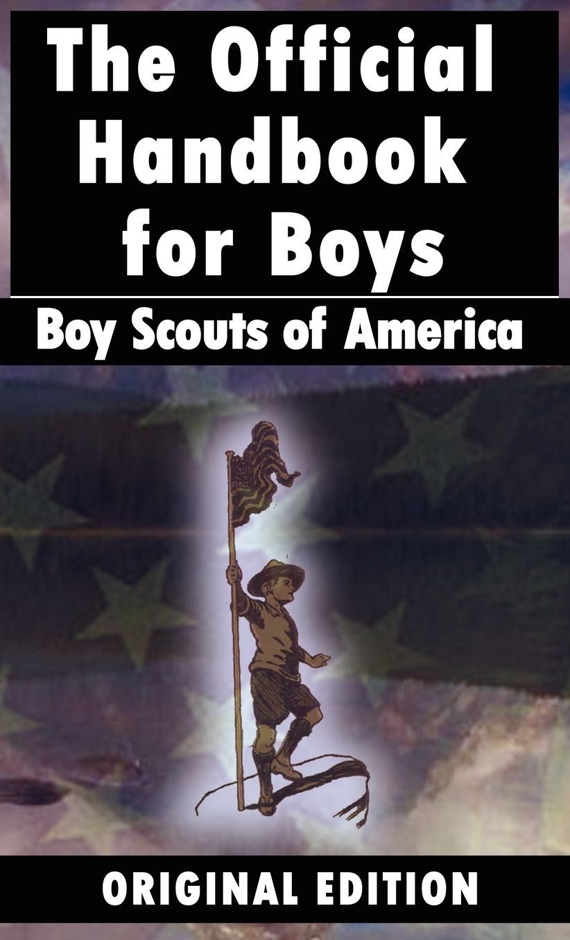 Boy Scouts of America : The Official Handbook for Boys