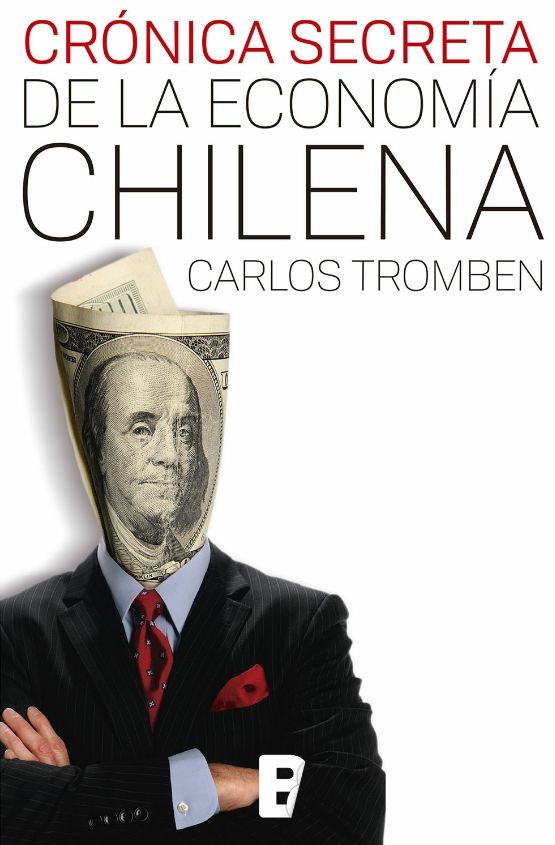Crónica secreta de la economía Chilena