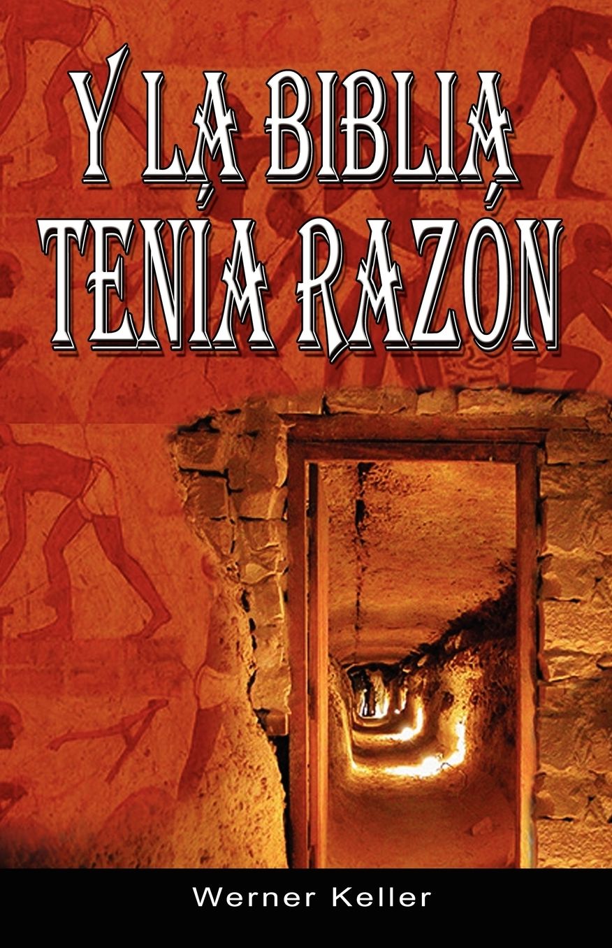 Y La Biblia Tenia Razon (Coleccion De La Biblia De Israel)