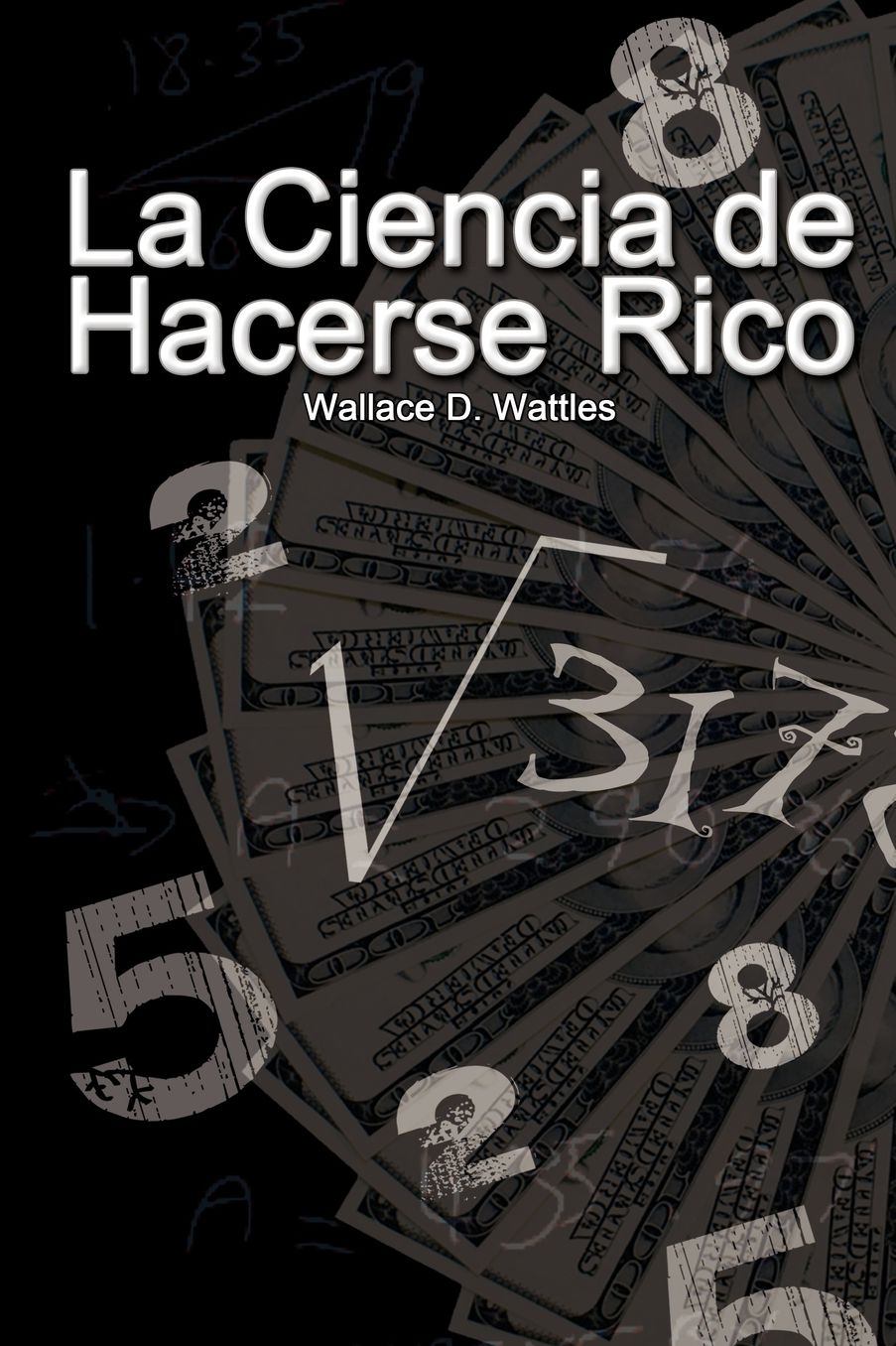 La ciencia de hacerse rico (The Science of Getting Rich)