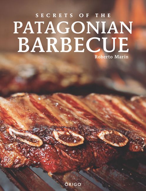 Secrets of the Patagonian Barbecue