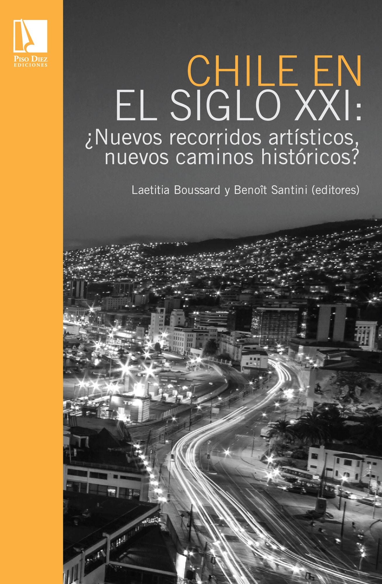 Chile en el siglo XXI: ¿Nuevos recorridos artísticos, nuevos caminos históricos?