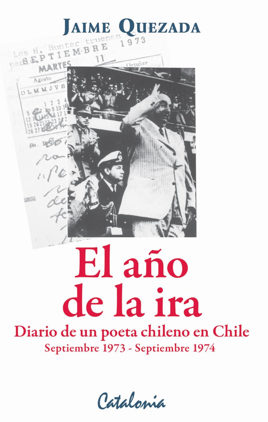 El año de la ira: Diario de un poeta chileno en Chile. (Sept.1973-Sept.1974)
