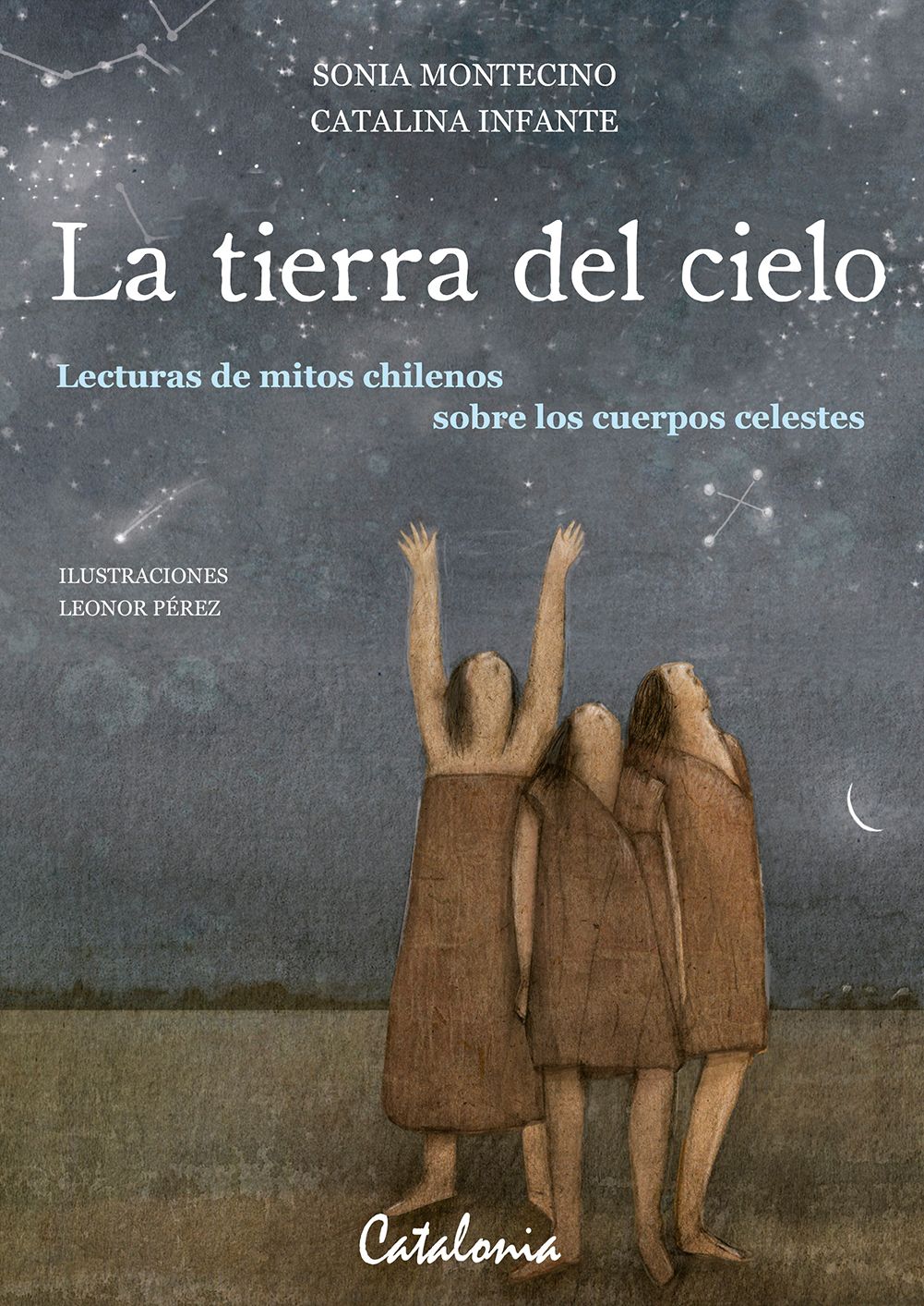 La tierra del cielo: Lecturas de mitos chilenos sobre los cuerpos celestes