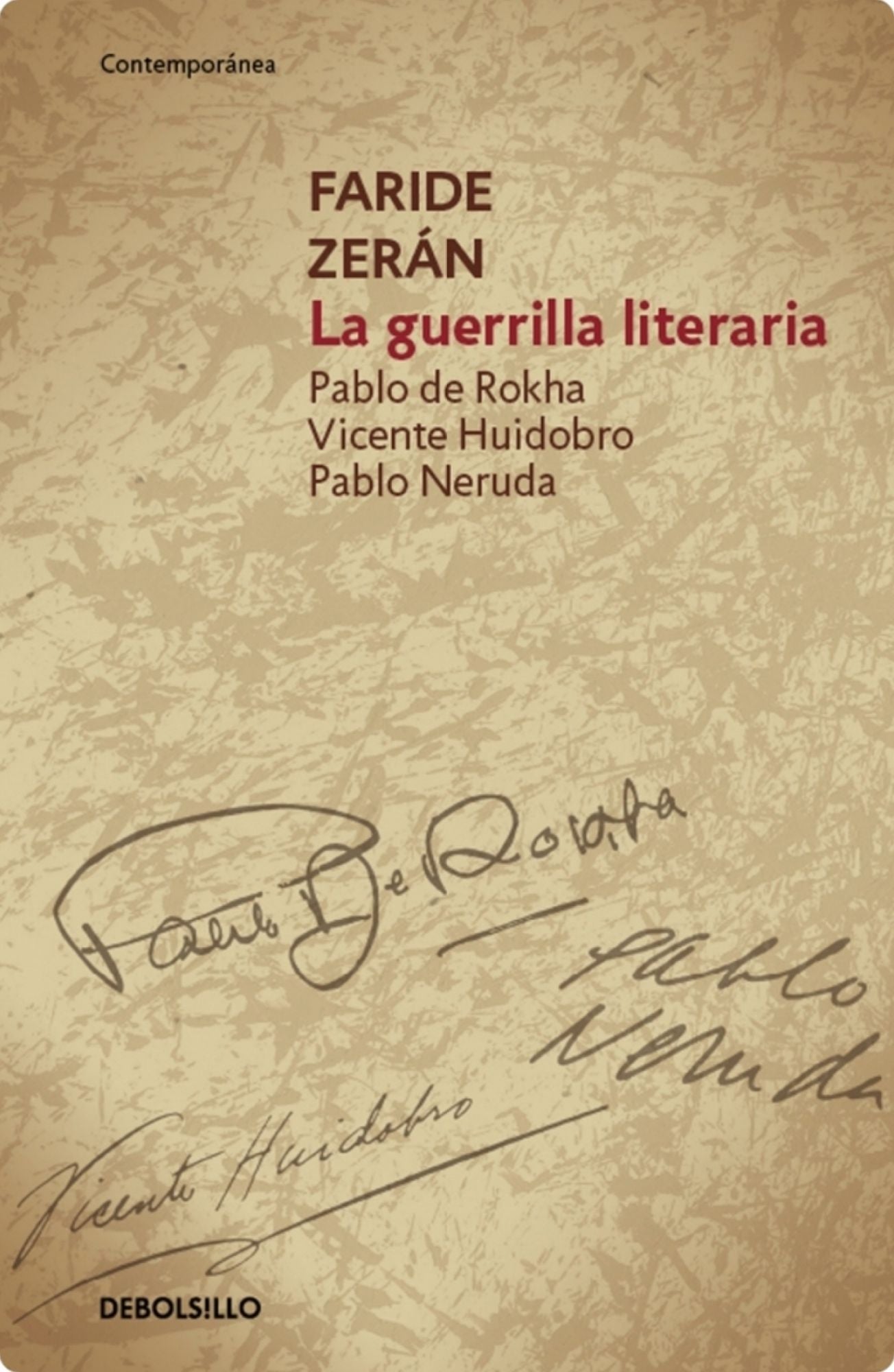 La guerrilla literaria: Pablo de Rokha, Vicente Huidobro, Pablo Neruda