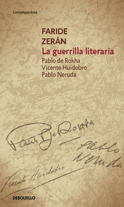 La guerrilla literaria: Pablo de Rokha, Vicente Huidobro, Pablo Neruda