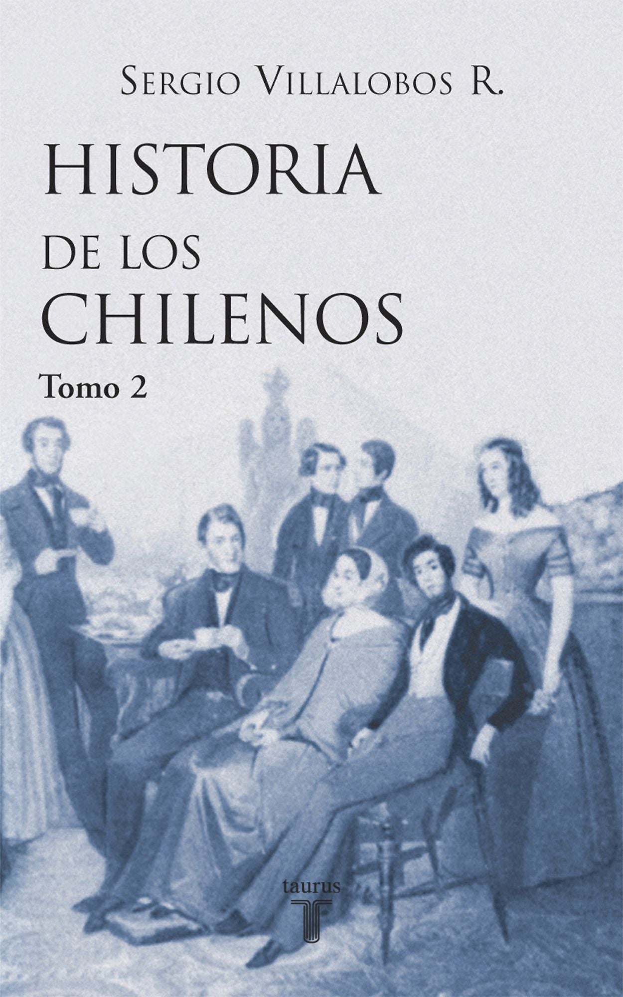 Historia de los chilenos. Tomo 2