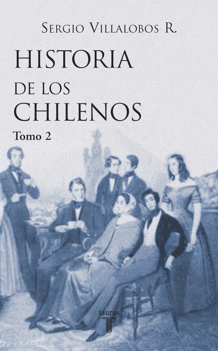 Historia de los chilenos. Tomo 2