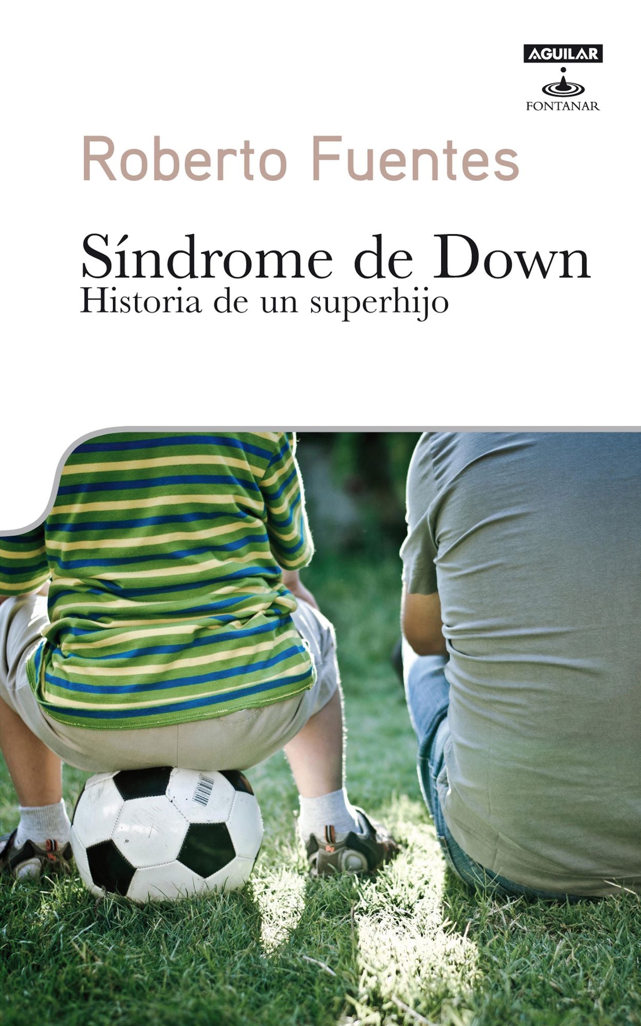 Síndrome de Down. Historia de un superhijo