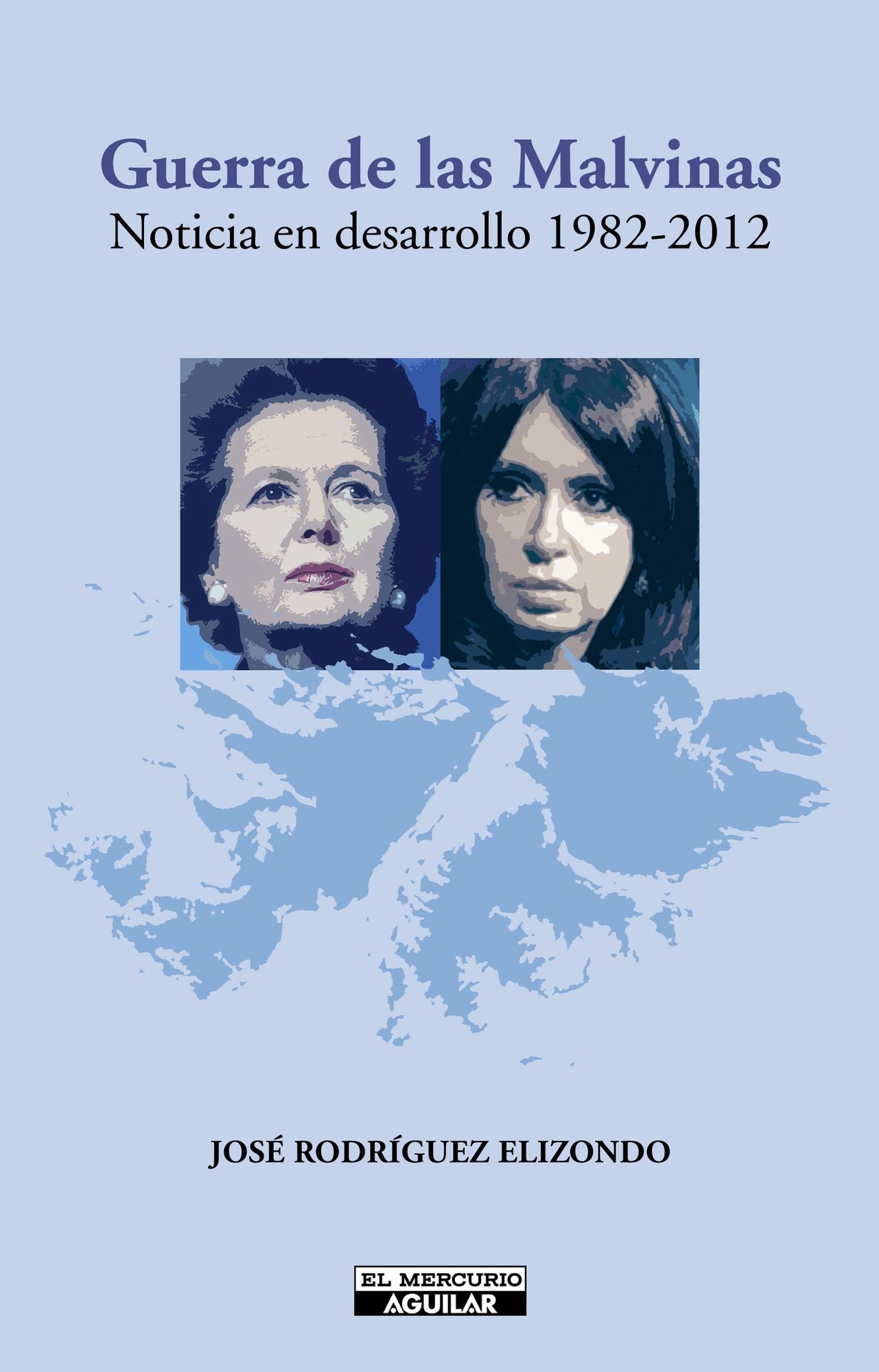 Guerra de las Malvinas. Noticia en desarrollo 1982 - 2012