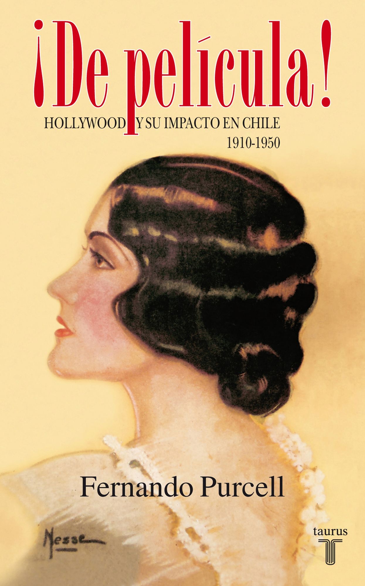 De película! Hollywood y su impacto en Chile 1910-1950