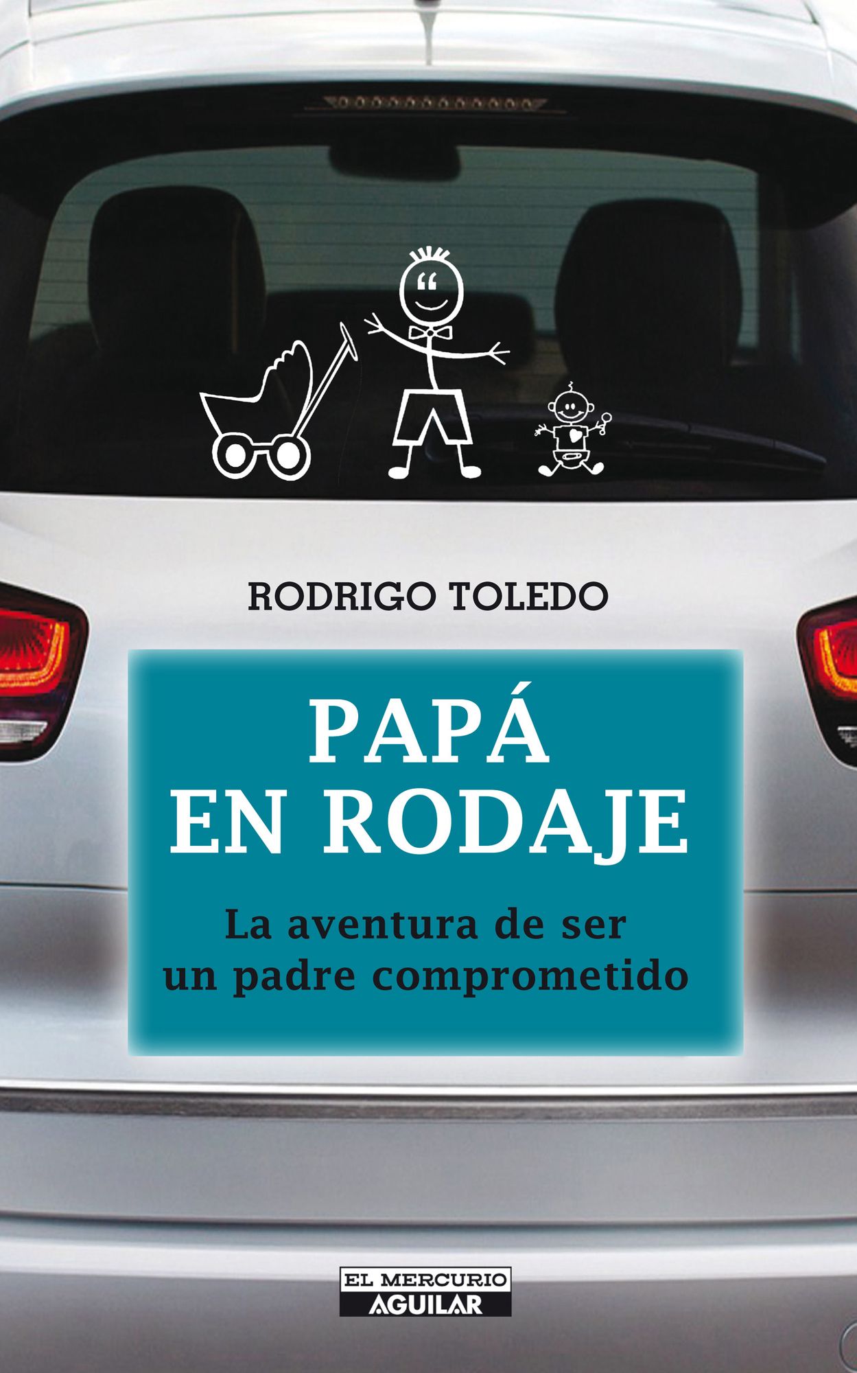 Papá en rodaje: La aventura de ser un padre comprometido