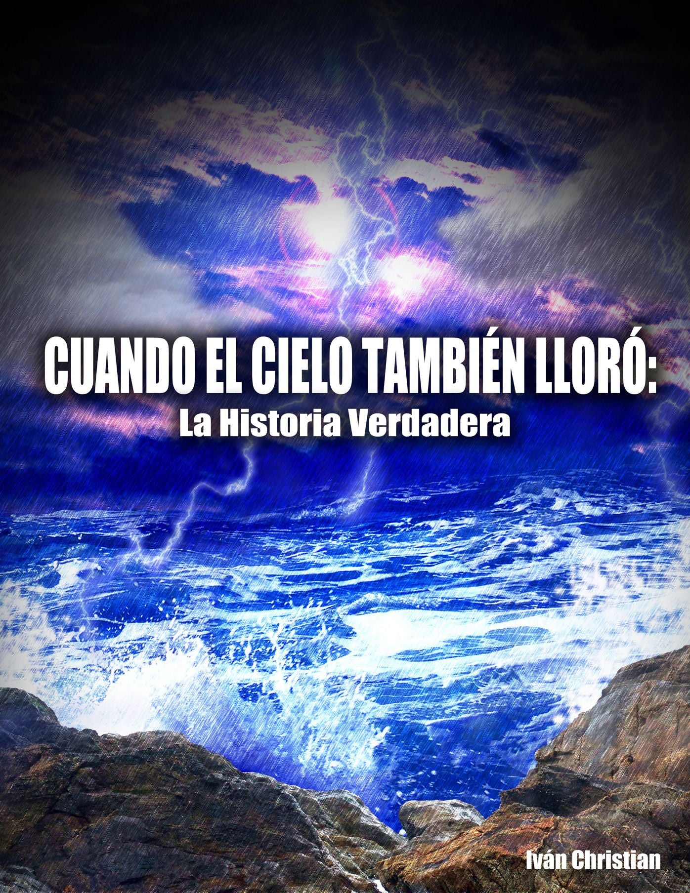 Cuando El Cielo También Lloró: La Historia Verdadera