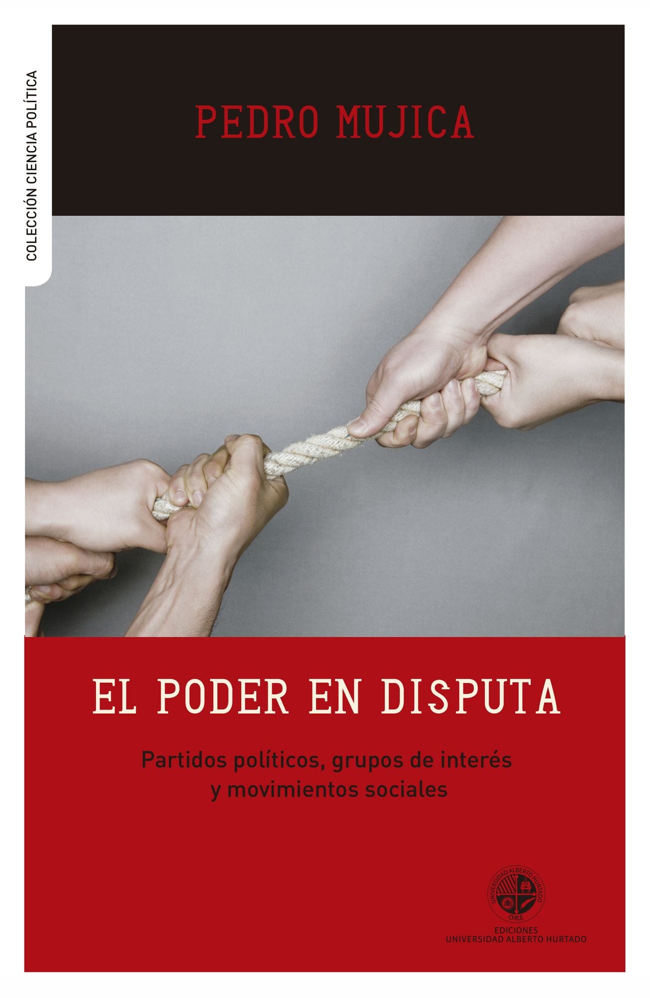 El poder en disputa: Partidos políticos, grupos de interés y movimientos sociales