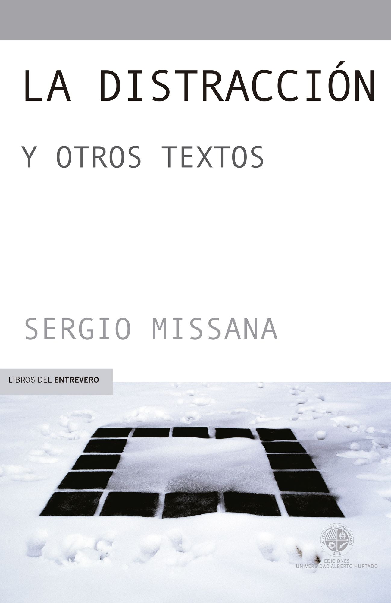 La distracción: y otros textos