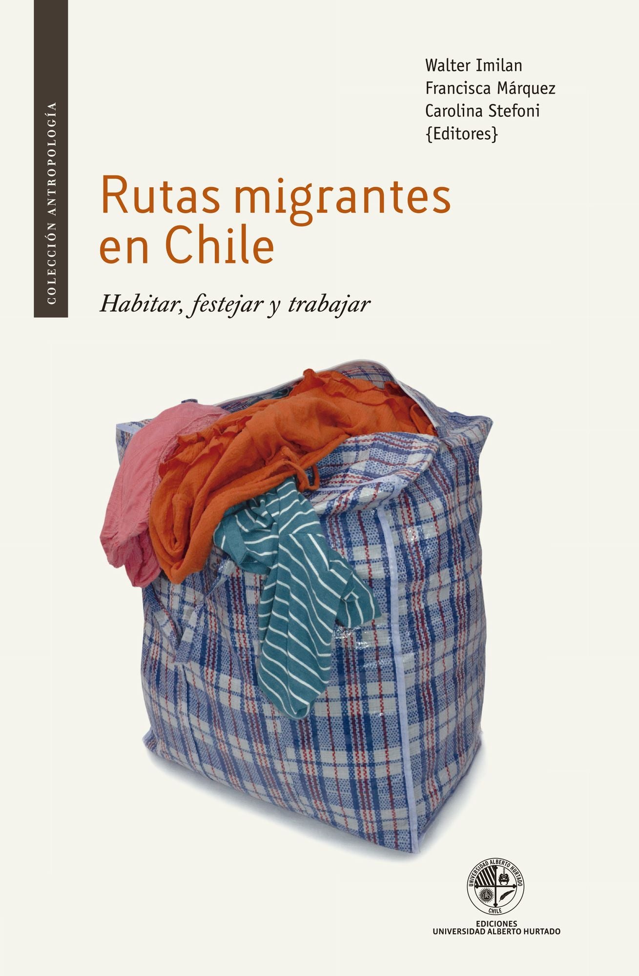 Rutas migrantes en Chile: Habitar, festejar y trabajar