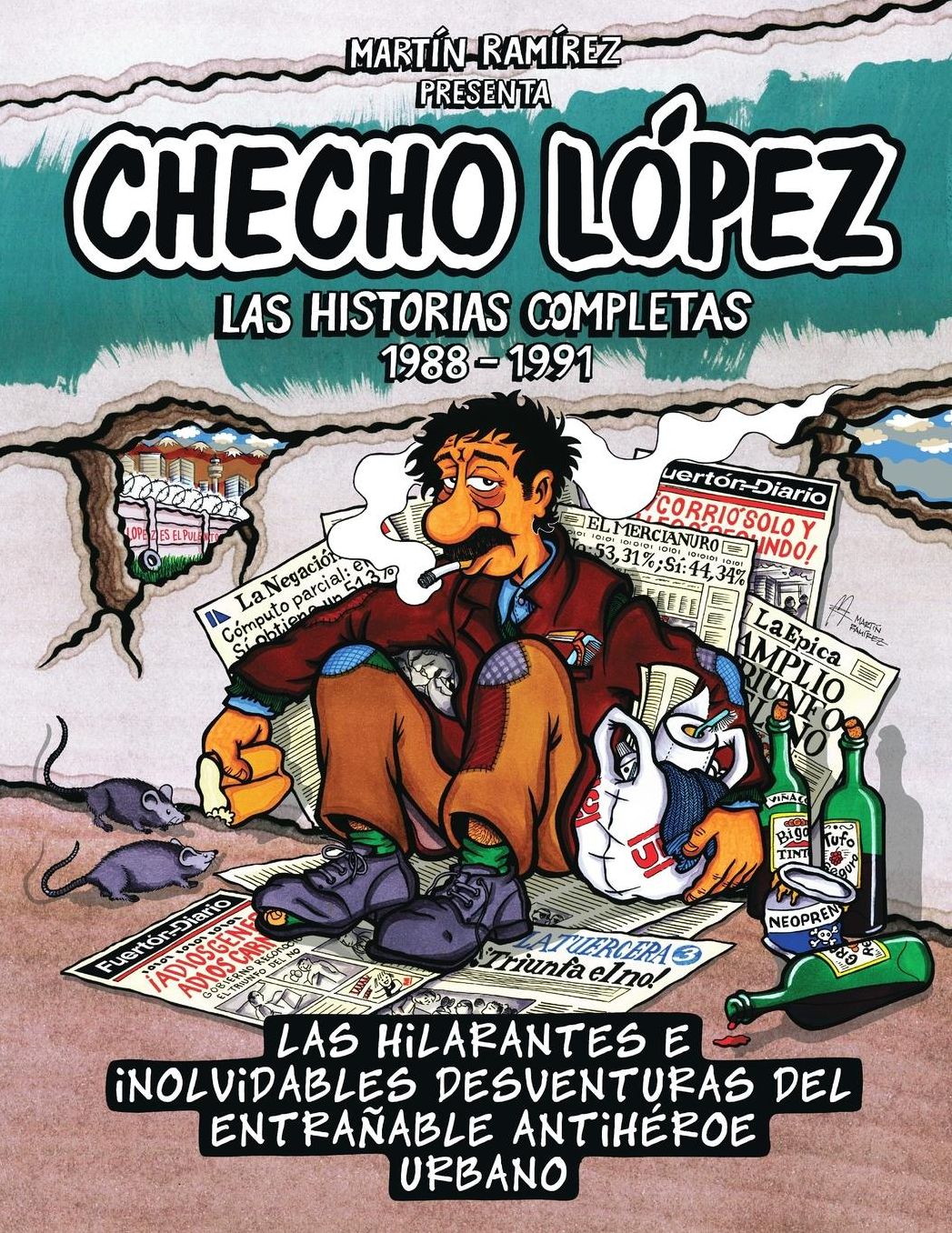 Checho Lopez Las Historias Completas 1988 - 1991: Las Hilarantes E Inolvidables Desventuras del Entranable Antiheroe Urbano