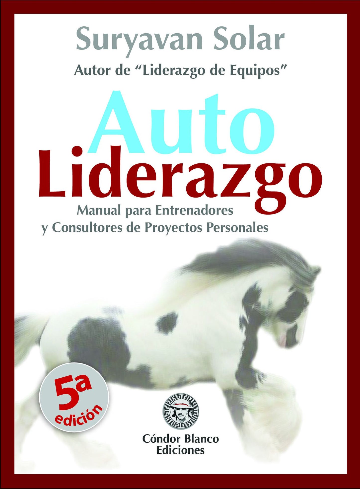 Autoliderazgo: Manual para Entrenadores y Consultores de Proyectos Personales