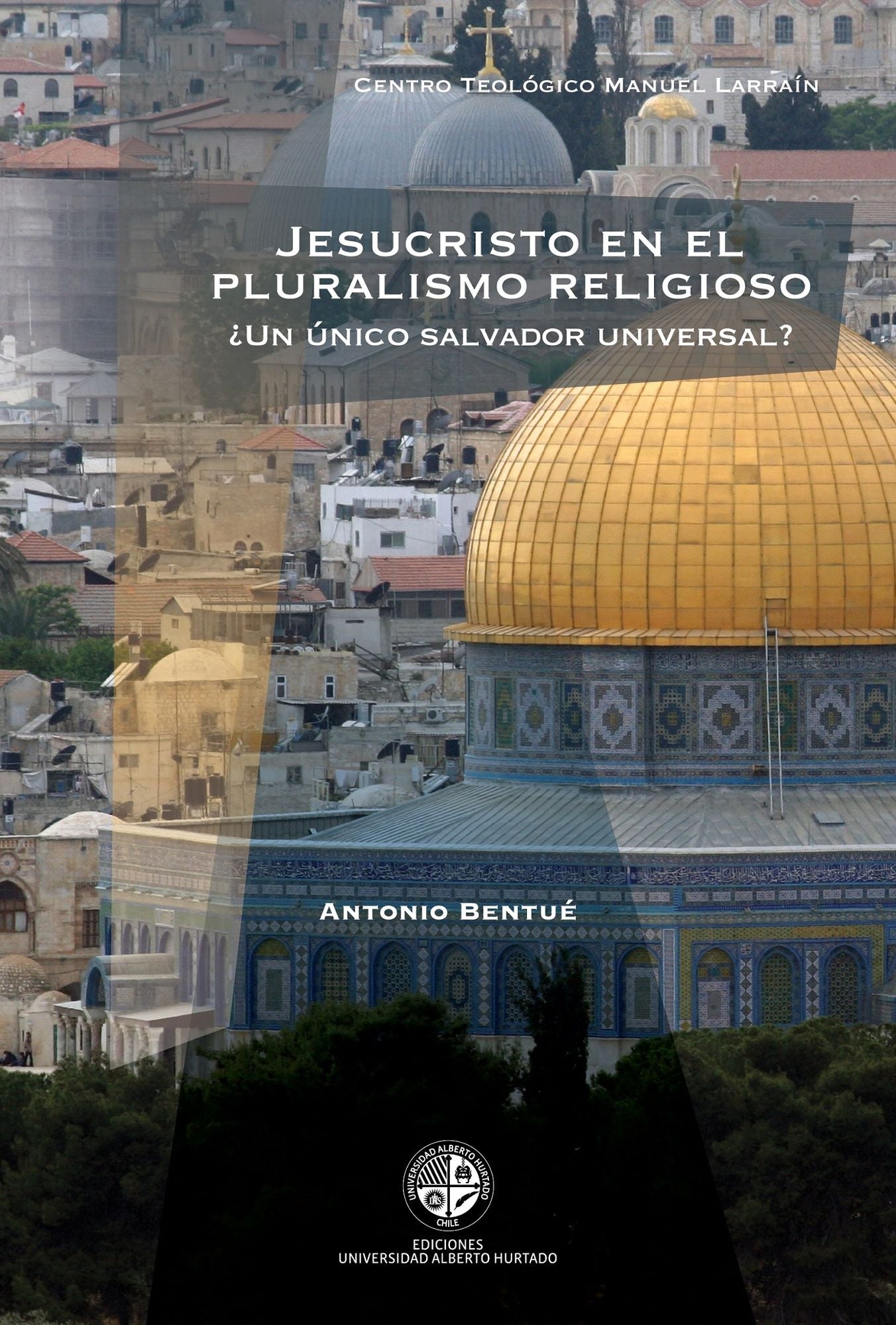 Jesucristo en el pluralismo religioso: ¿Un único salvador universal?