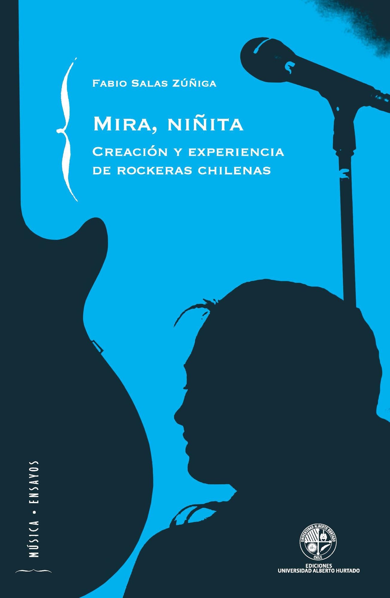 Mira niñita: Creación y experiencias de rockeras chilenas: Cración y experiencias de rockeras chilenas