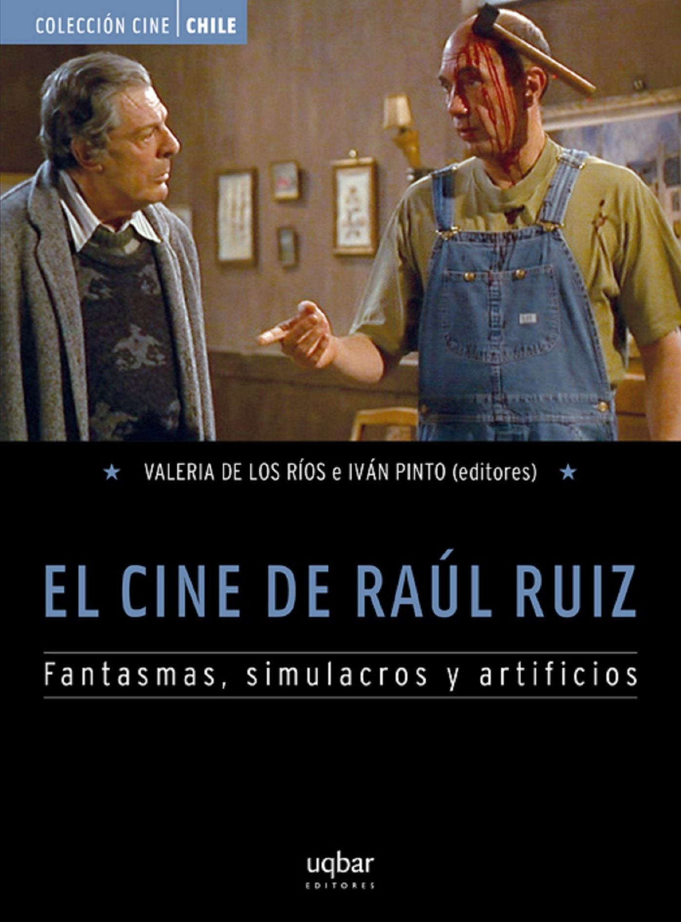 El Cine de Raúl Ruiz: Fantasmas, simulacros y artificios