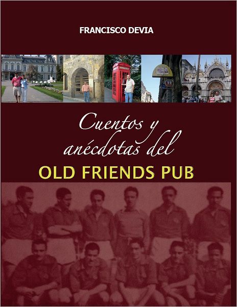 Cuentos y anécdotas del Old Friends Pub