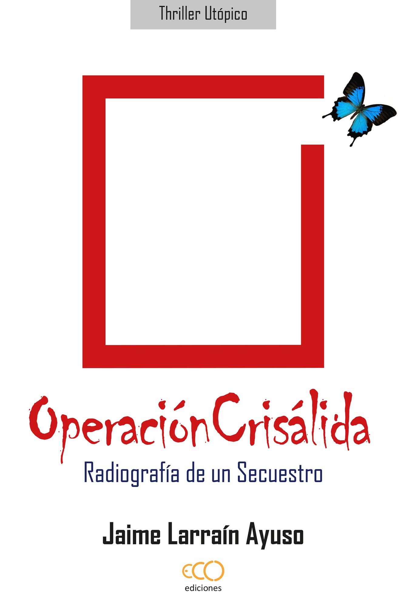 Operación Crisálida: Radiografía de un secuestro