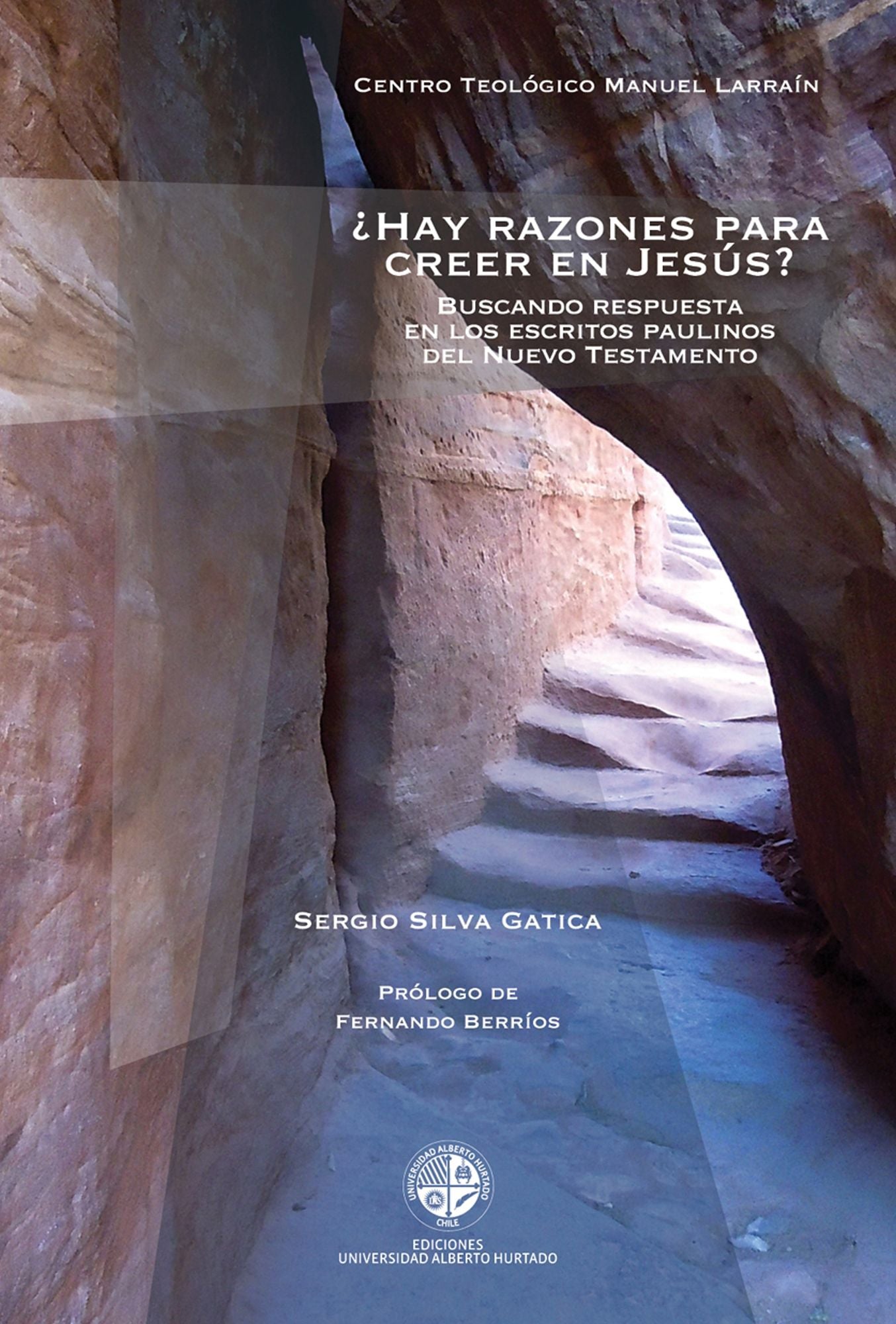 Hay razones para creer en Jesús: Buscando respuestas en los escritos paulinos de el Nuevo Testamento