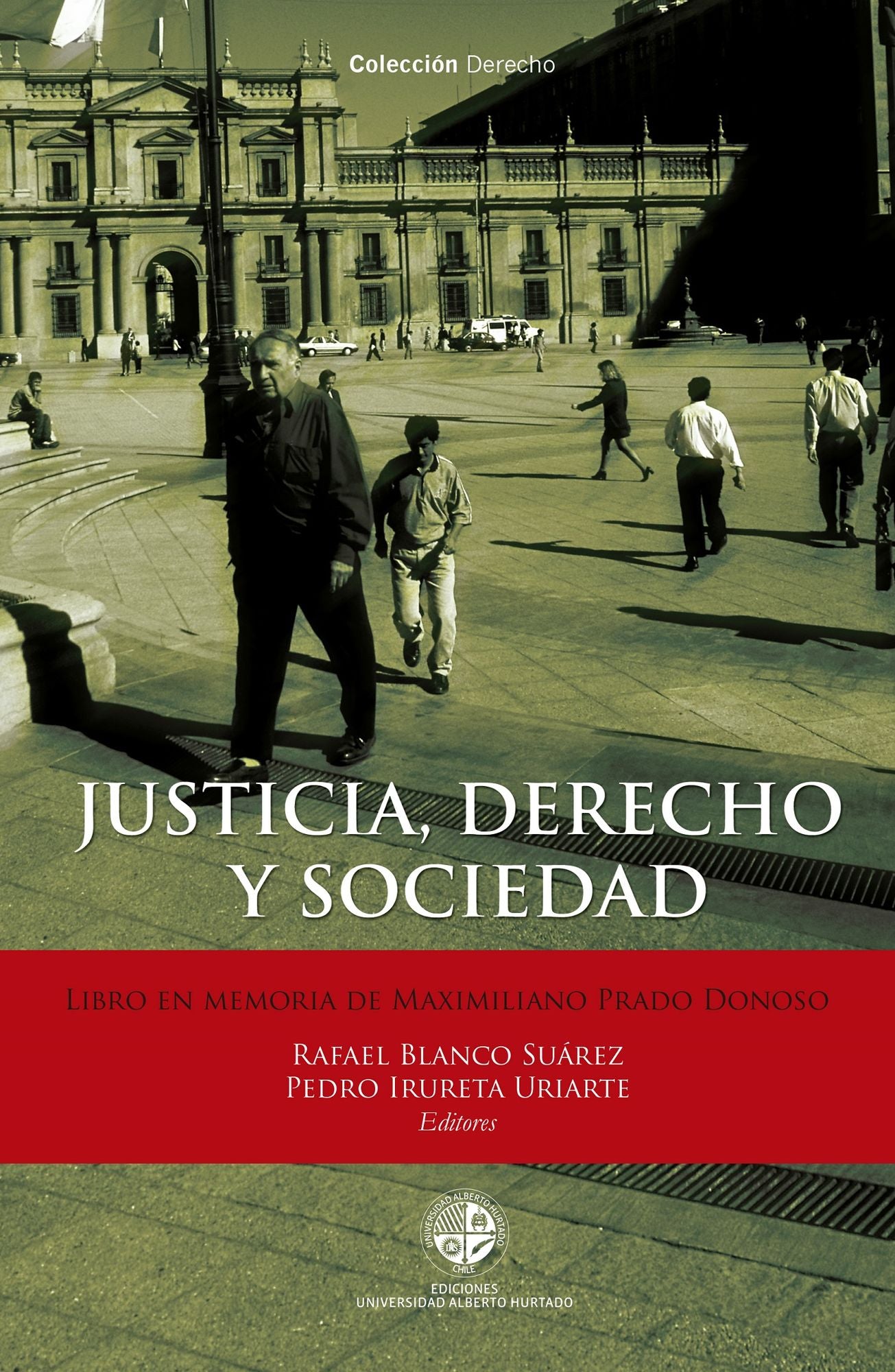 Justicia, derecho y sociedad: Libro en memoria de Maximiliano Prado Donoso