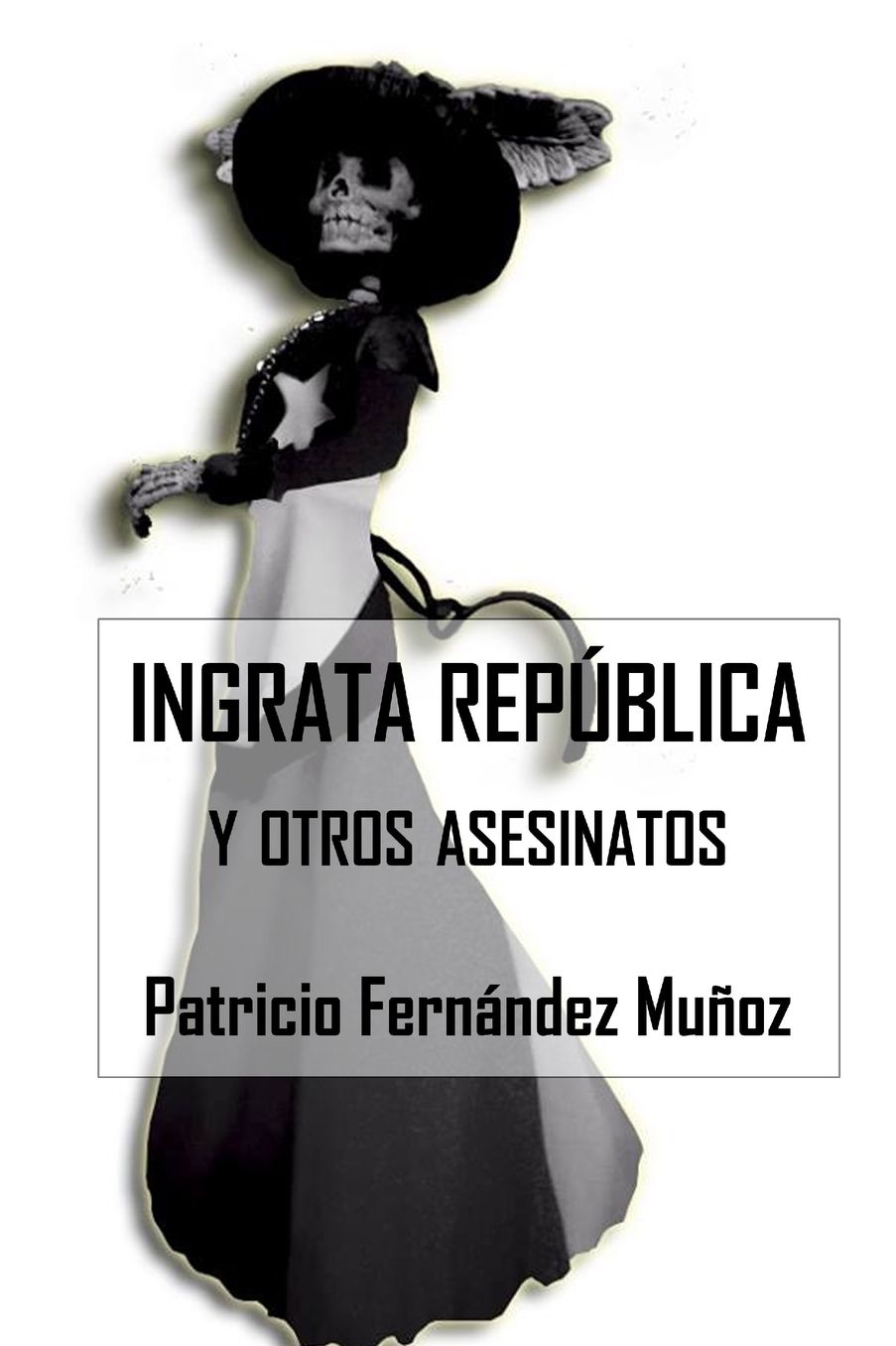 Ingrata República y otros Asesinatos
