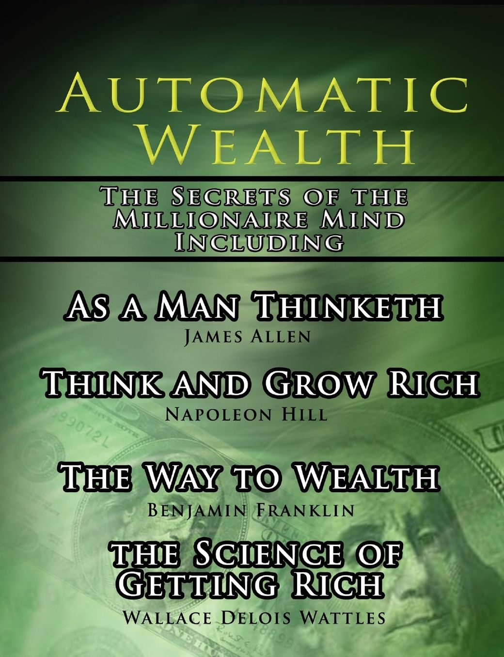 Automatic Wealth, The Secrets Of The Millionaire Mind-Including