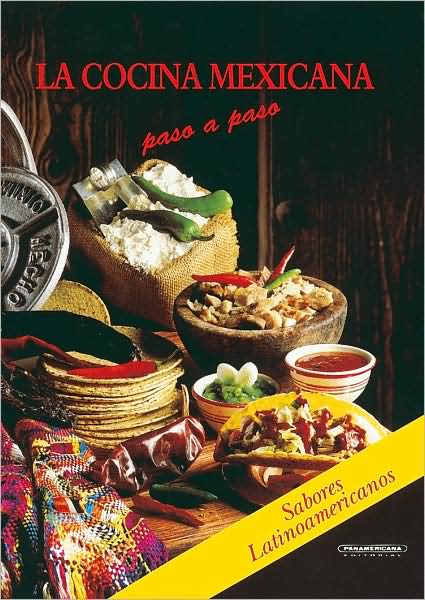 La Cocina Mexicana Paso a Paso