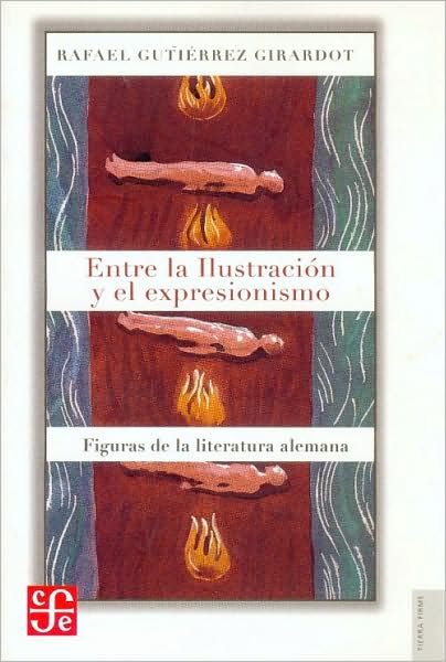 Entre la ilustracion y el expresionismo. Figuras de la literatura alemana