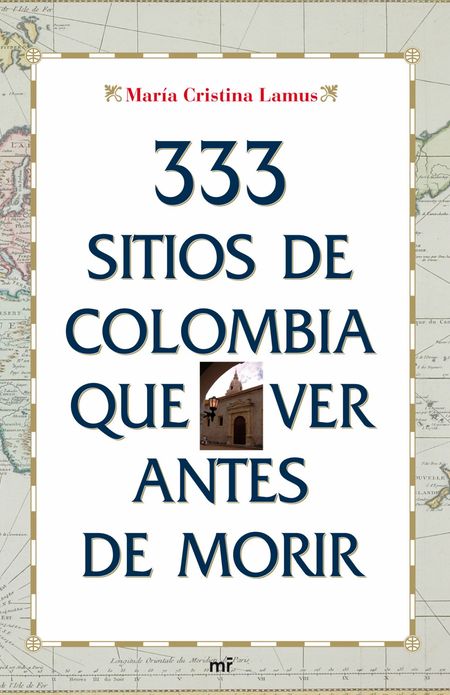 333 sitios de Colombia que ver antes de morir