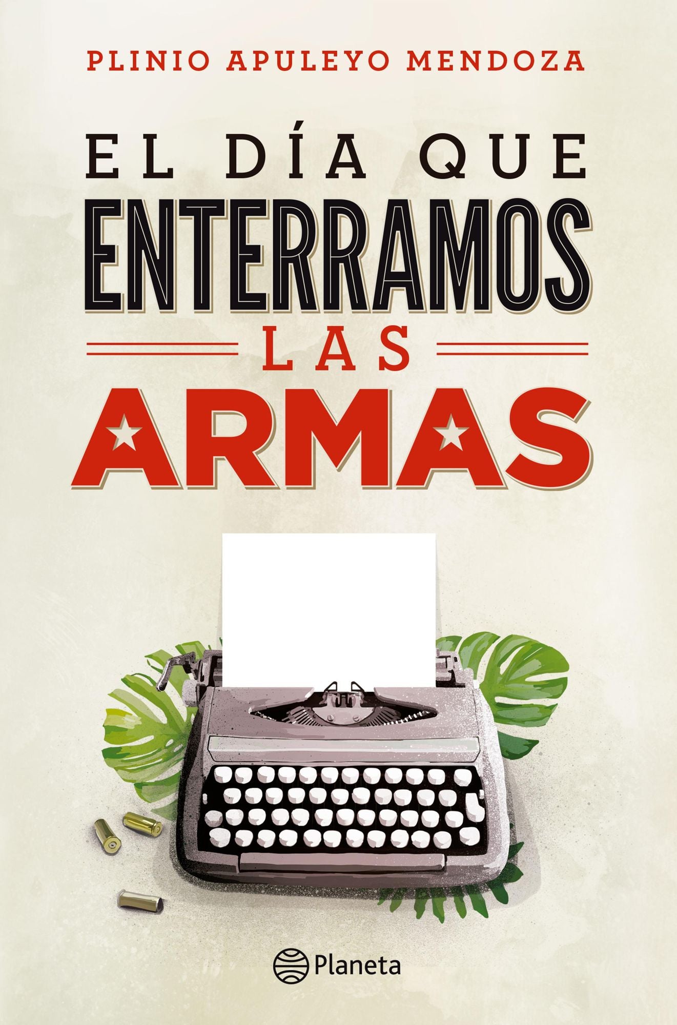 El dia que enterramos las armas: El dia que enterramos las armas