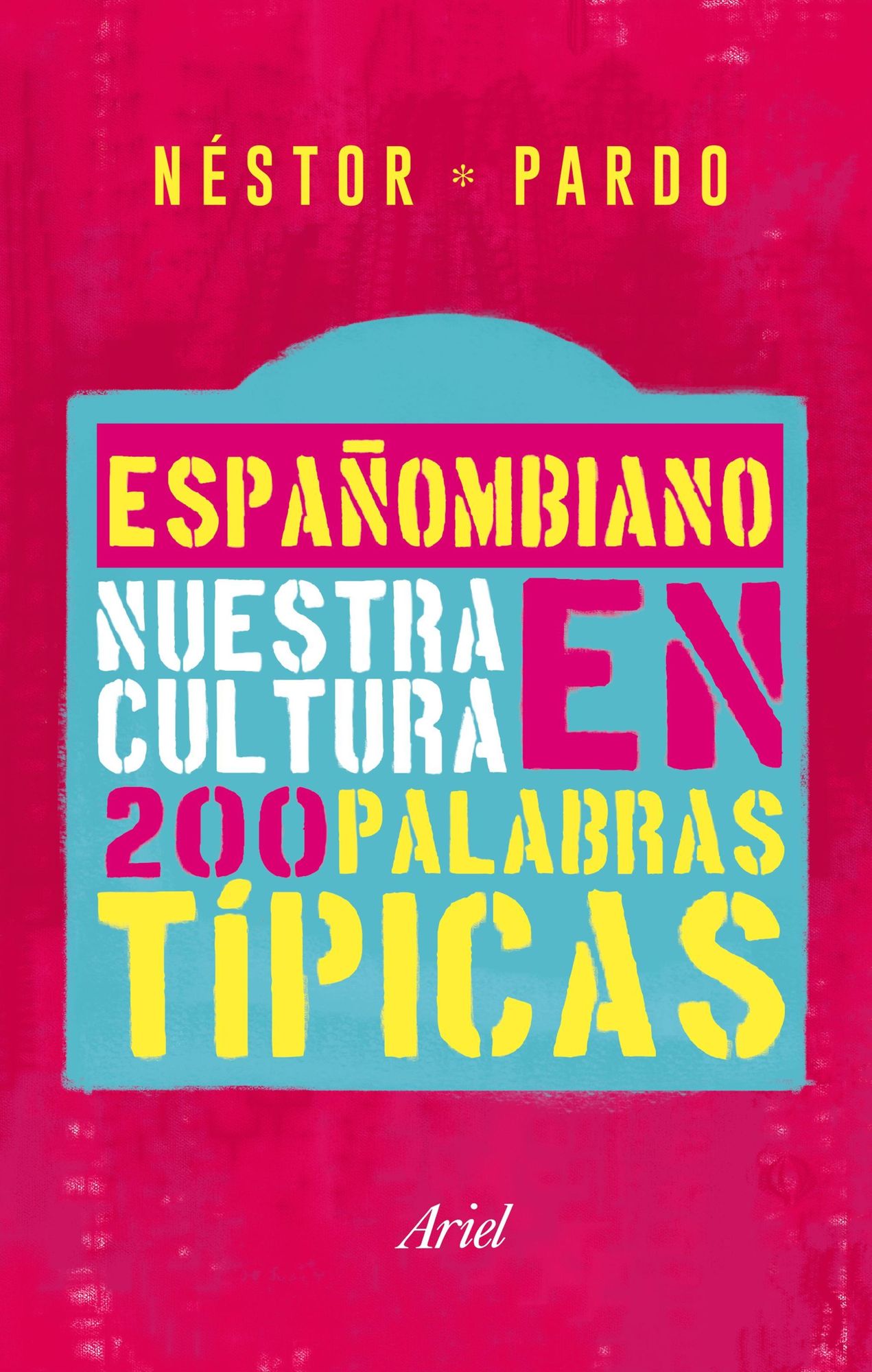 Españombiano. Nuestro idioma en 200 palabras típicas