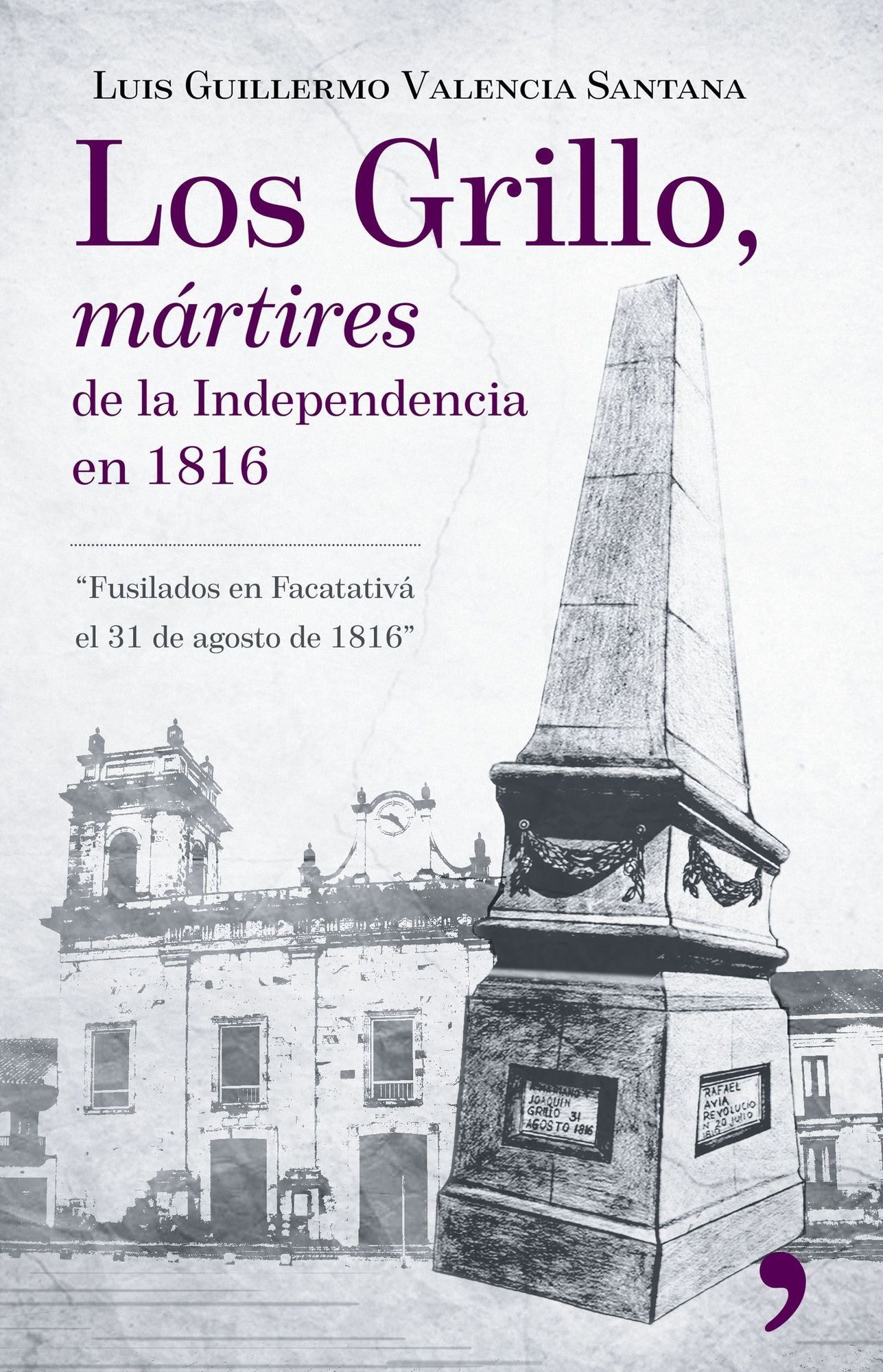 Los Grillo, martires de la Independencia en 1816