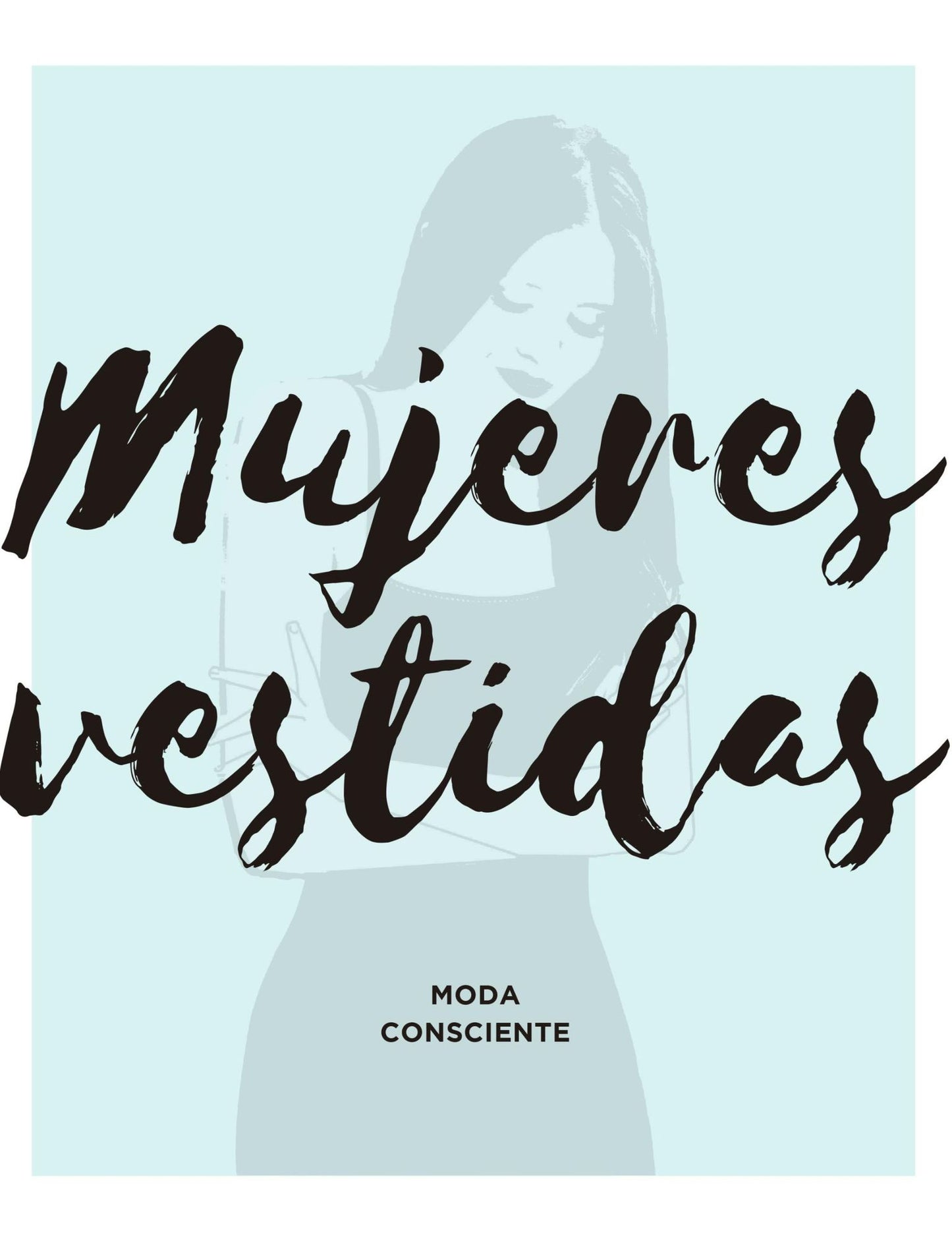 Mujeres vestidas: Moda consciente