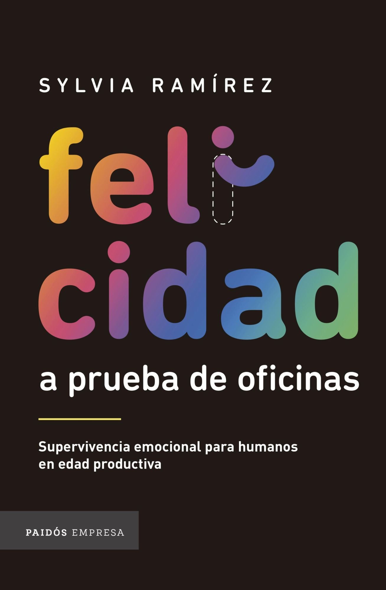 Felicidad a prueba de oficinas: Supervivencia emocional para humanos en edad productiva