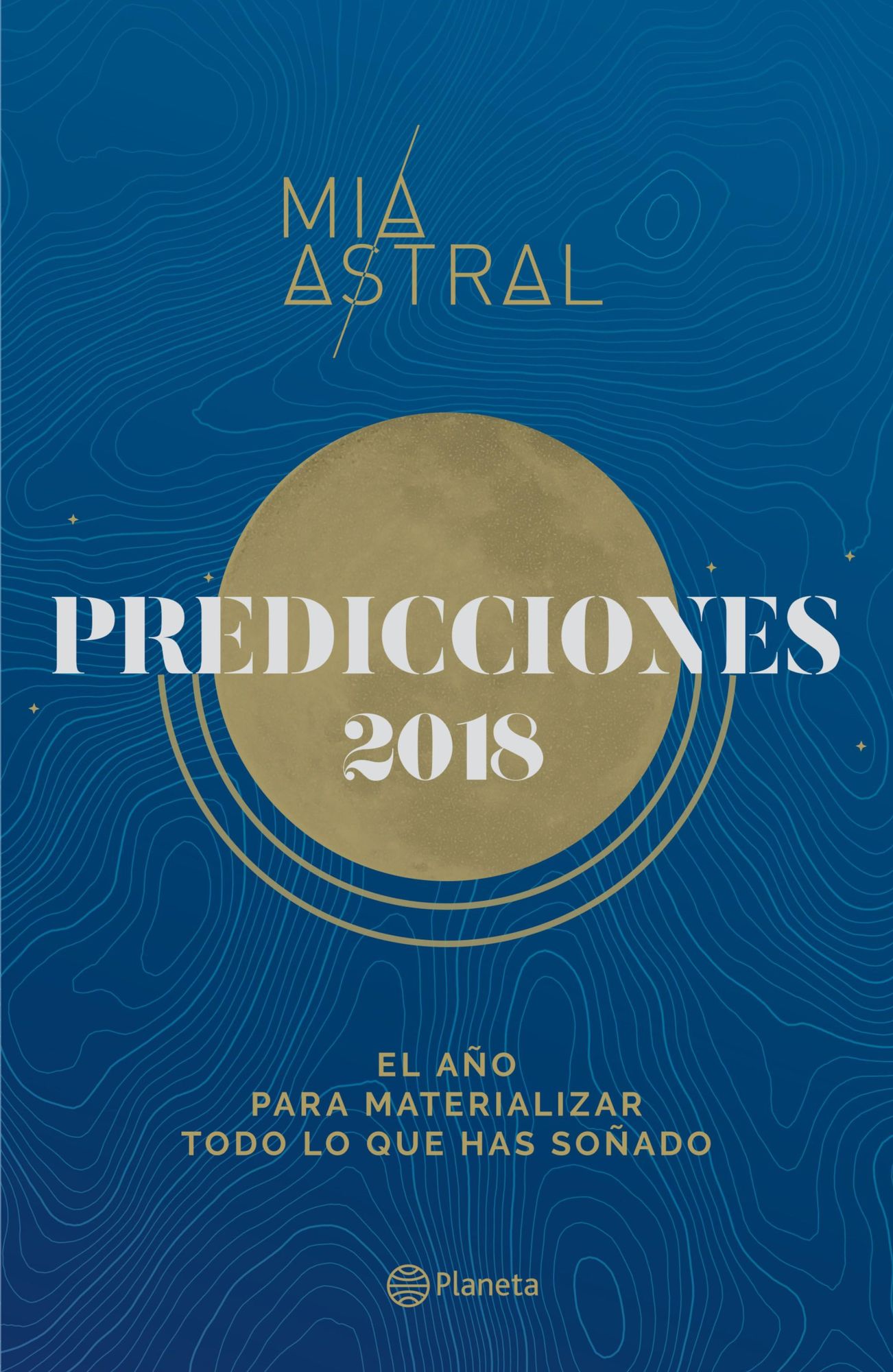 Predicciones 2018: El año para materializar todo lo que has soñado