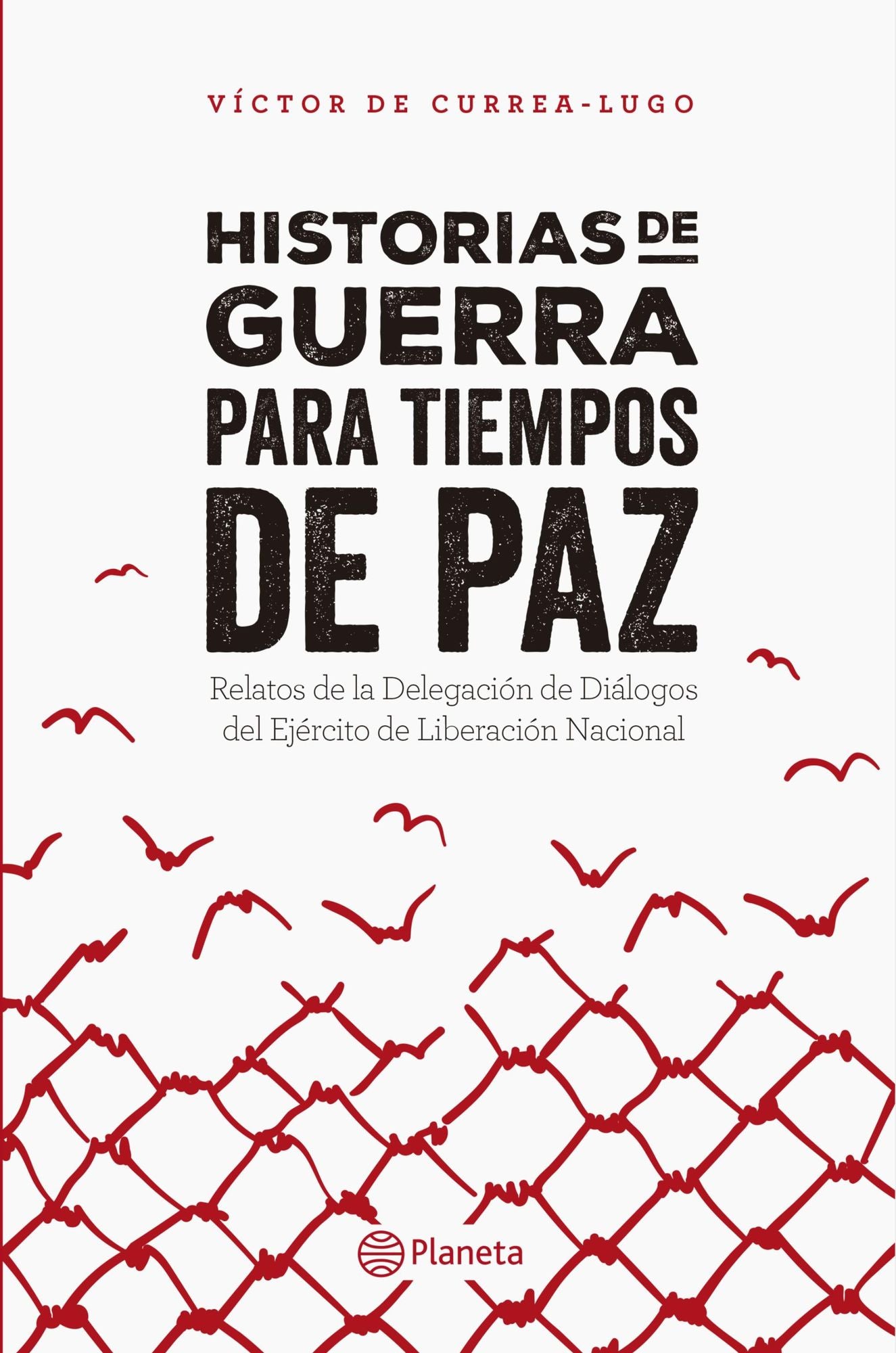 Historias de guerra para tiempos de paz: Relatos de la Delegación de Diálogos del Ejército de Liberación Nacional