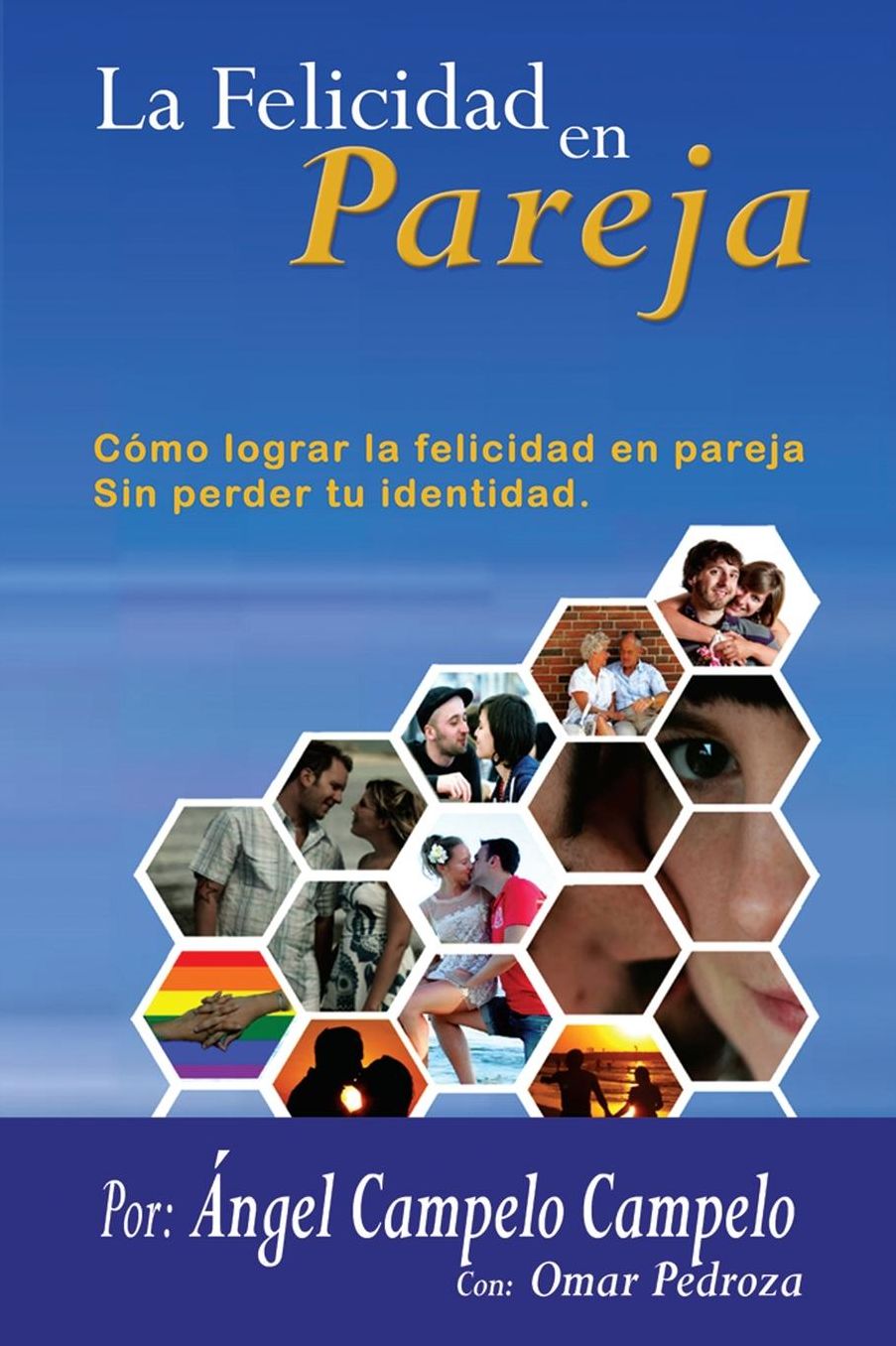La Felicidad en Pareja: Cómo lograr la felicidad en pareja sin perder tu identidad