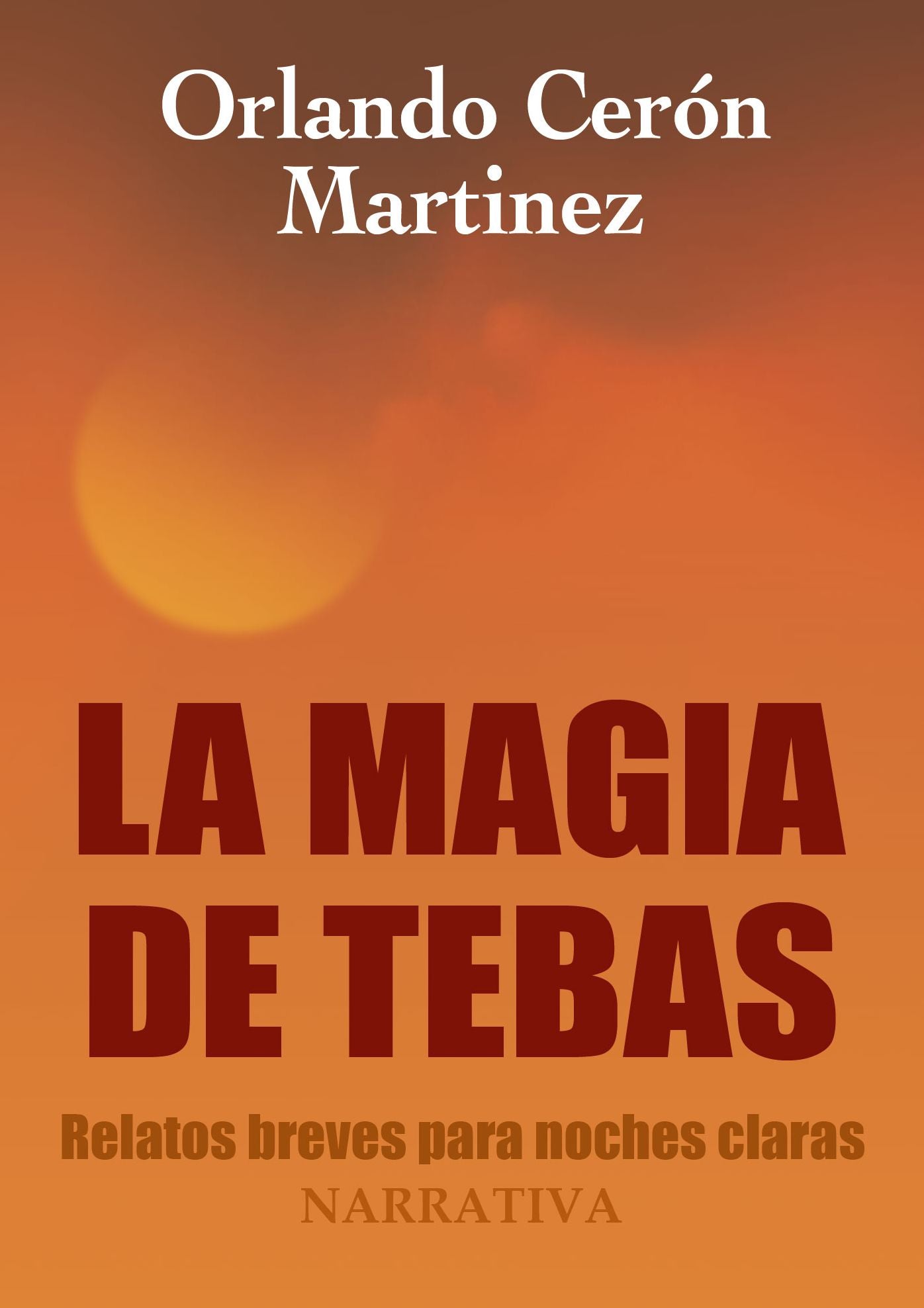 La magia de Tebas: Relatos breves para noches claras