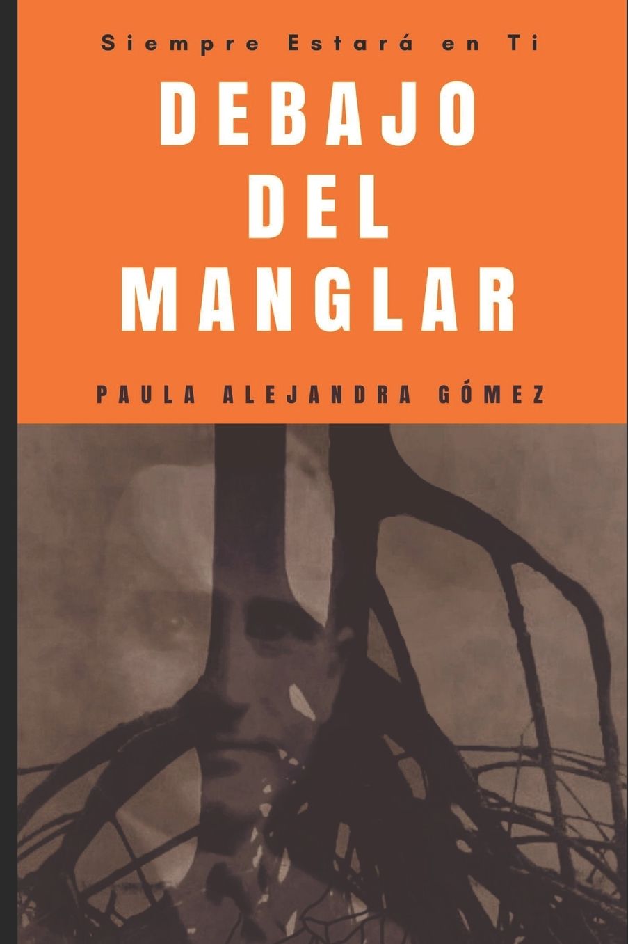 I Debajo del Manglar - Siempre estará en ti - I.: Siempre estará en ti - I.