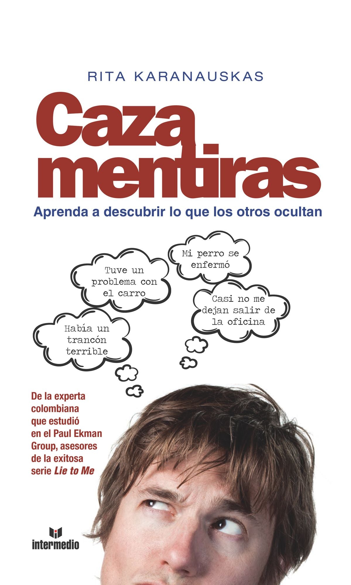 Cazamentiras: Aprenda a descubrir lo que los otros ocultan