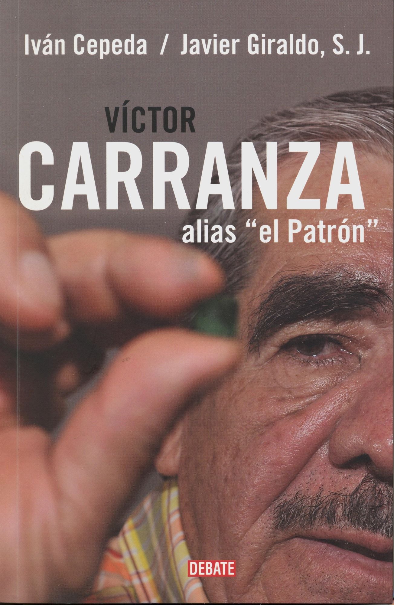 Víctor Carranza, Alias El Patrón