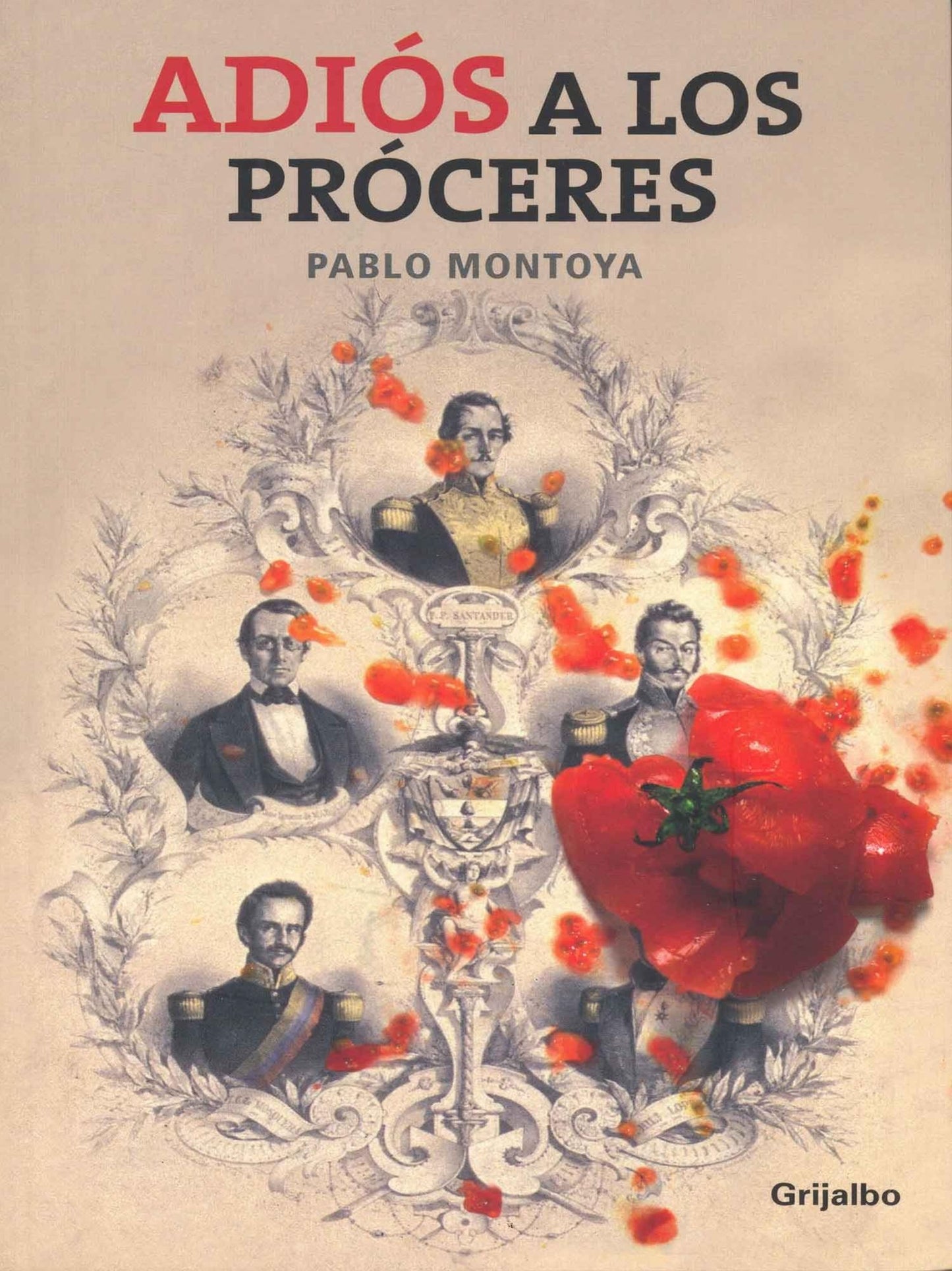 Adiós a los próceres: Pablo José Montoya