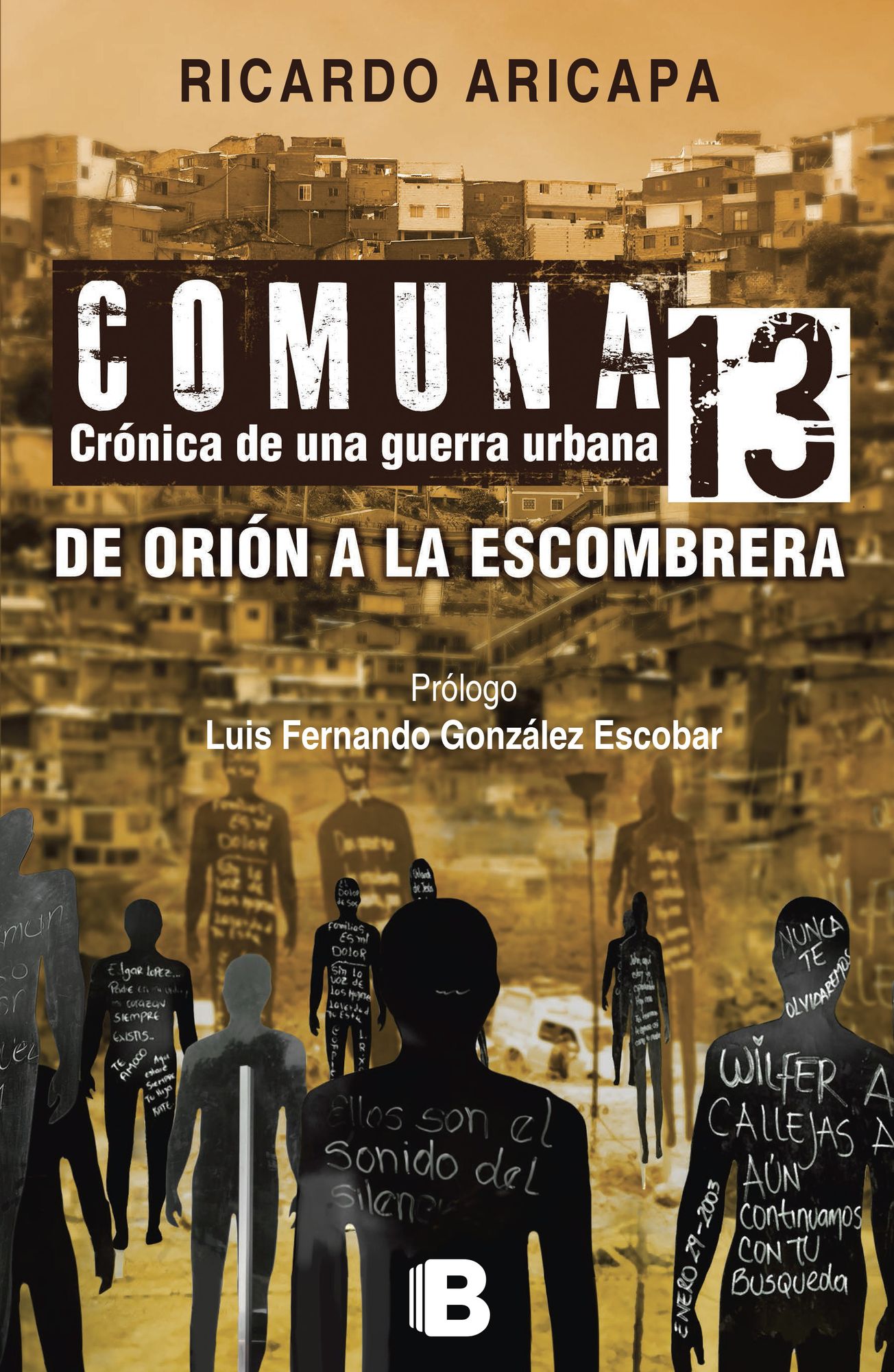 Comuna 13. Crónica de una guerra urbana: De Orión a la Escombrera