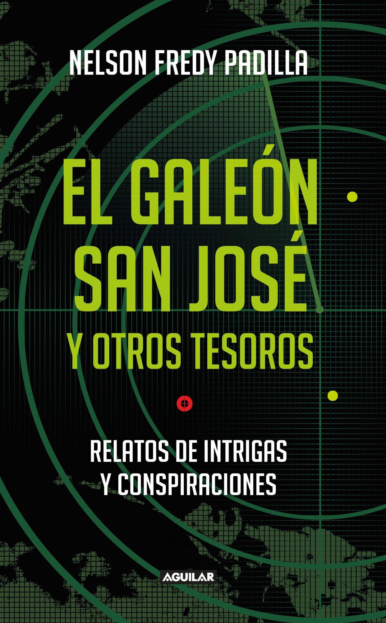 El galeón San José y otros tesoros: Relatos de intrigas y conspiraciones