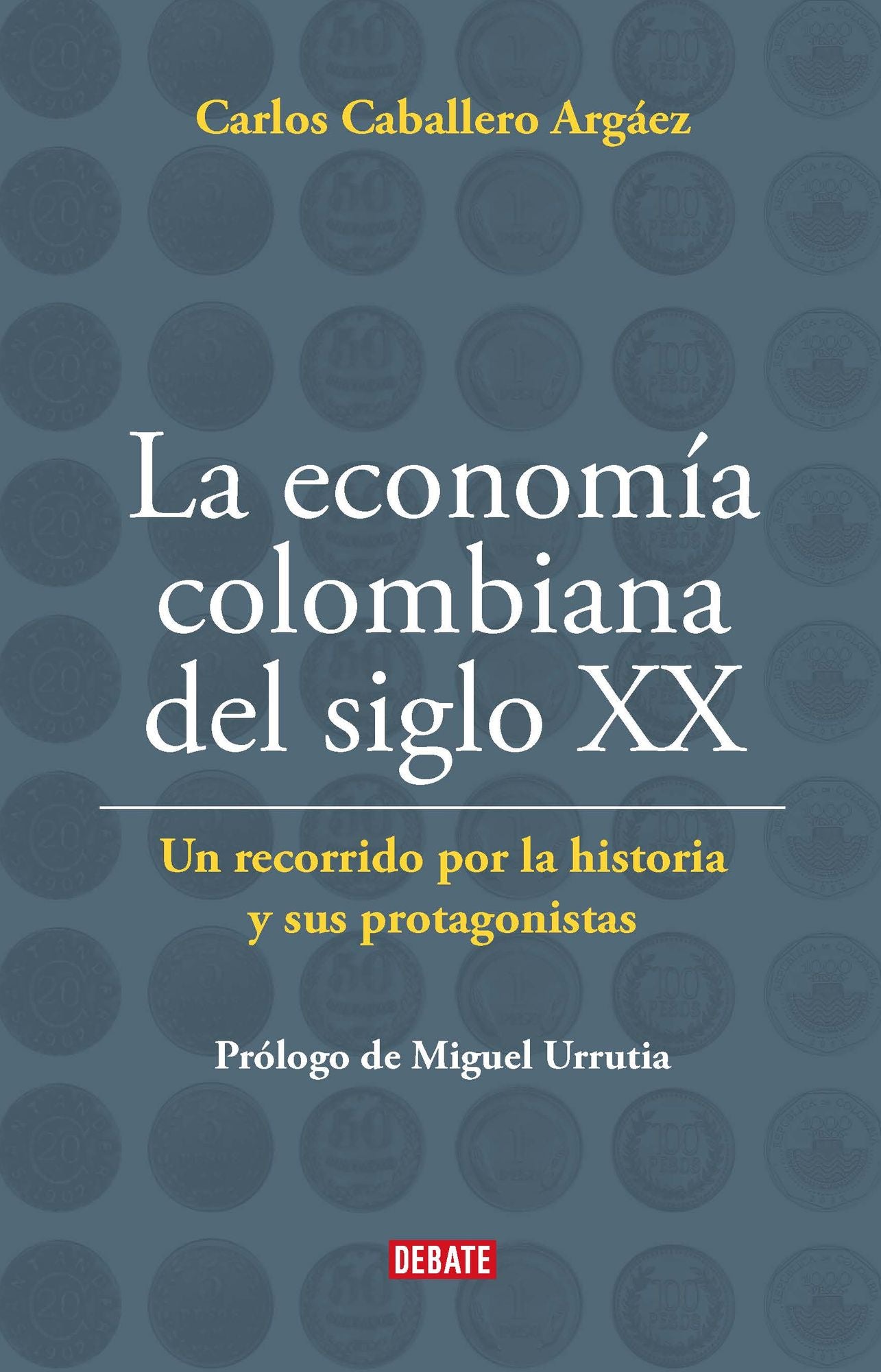 La economía Colombiana del siglo XX: Un recorrido por la historia y sus protagonistas
